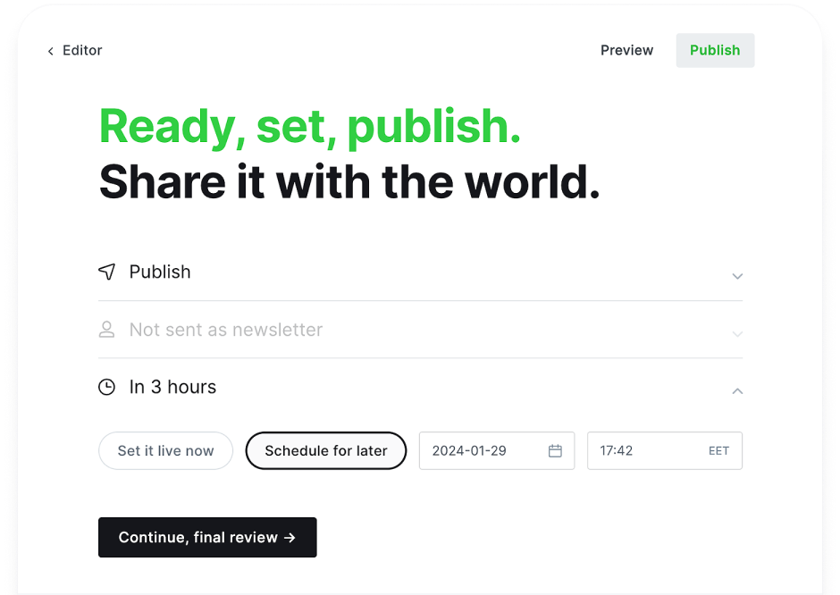Scheduling<br/>Multi-channel publishing<br/>Done